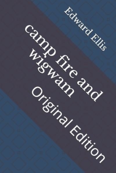 Cover for Edward Sylvester Ellis · Camp Fire and Wigwam (Paperback Book) (2021)