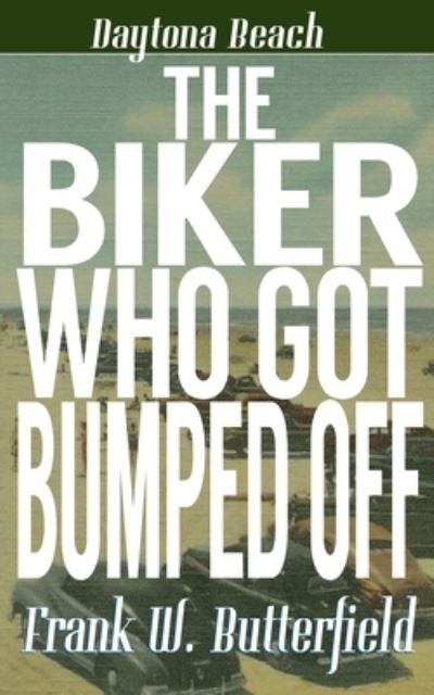 Cover for Frank W Butterfield · The Biker Who Got Bumped Off - Daytona Beach (Paperback Bog) (2021)