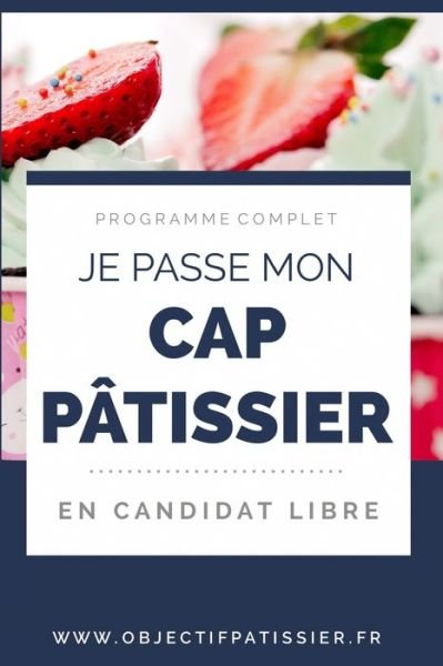 Cover for Lg Marketing · Je passe mon CAP Patissier en candidat libre: programme complet (Paperback Bog) (2021)