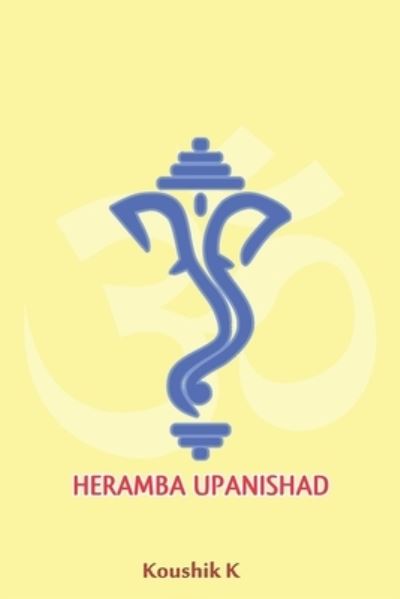 Cover for Koushik K · Heramba Upanishad (Pocketbok) (2021)