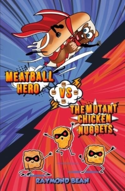 Cover for Raymond Bean · Meatball Hero vs. The Mutant Chicken Nuggets (Paperback Bog) (2022)