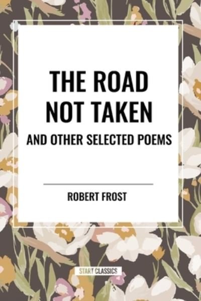 Cover for Robert Frost · The Road Not Taken and Other Selected Poems (Taschenbuch) (2024)