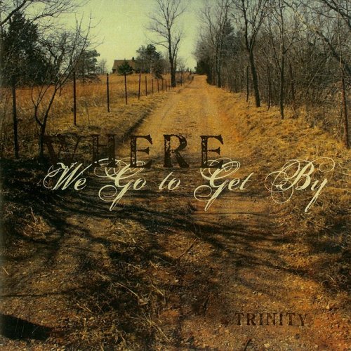 Cover for Trinity · Where We Go to Get by (CD) (2008)