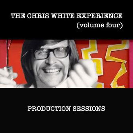 Cover for Chris White Experience · Volume Four - Production Sessions (CD) (2022)