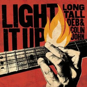 Light It Up - Long Tall Deb & Colin John - Music - VIZZTONE - 0755491338858 - July 11, 2025