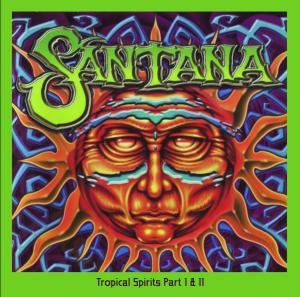 Cover for Santana · Tropical Spirits Part I &amp; II (CD) (2012)