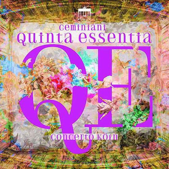 Francesco Geminiani: Quinta Essentia - Concerto Koln - Musik - BERLIN CLASSICS - 0885470012858 - 11. oktober 2019