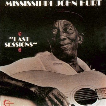 Cover for Mississippi John Hurt  · Last Sessions (CD) (2019)