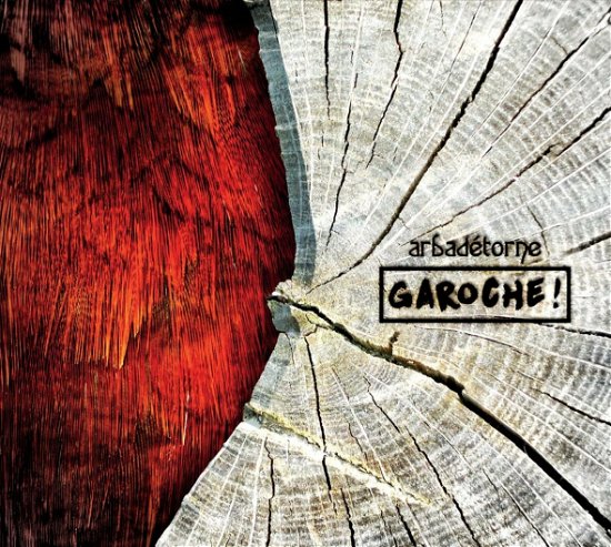 Cover for Arbadetorne · Garoche ! (CD) (2016)