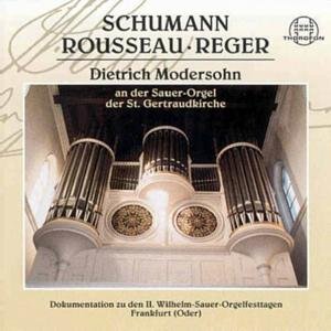 Schumann / Rousseau / Reger / Modersohn · 6 Fugues on the Name Bach Op 60 / Prelude / Priere (CD) (2000)