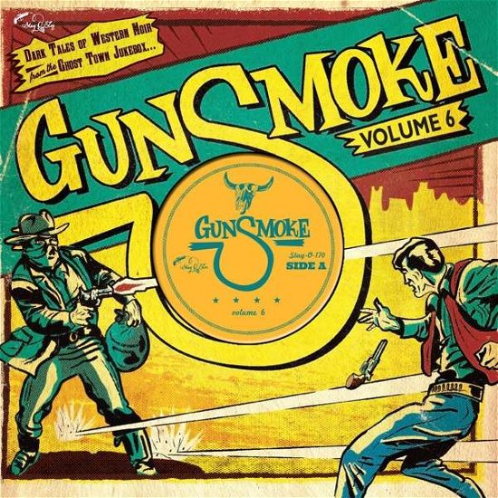 Gunsmoke Volume 6: Dark Tales Of Western Noir From A Ghost Town Jukebox - V/A - Musik - STAG-O-LEE - 4015698428858 - 23. Oktober 2020