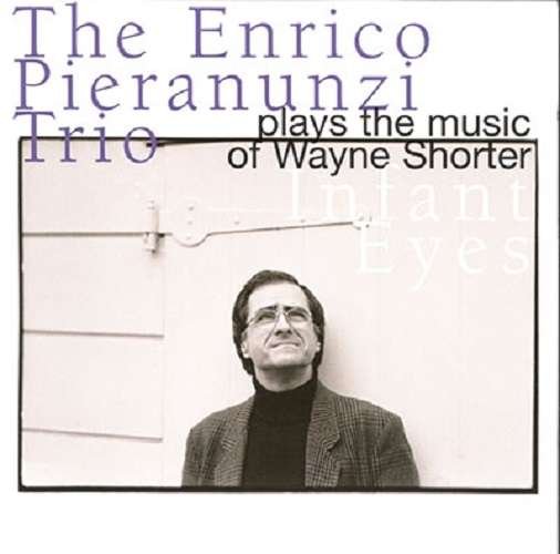 Cover for Enrico -Trio- Pieranunzi · Plays The Music Of Wayne Shorter - Infant Eyes (CD) [Japan Import edition] (2020)
