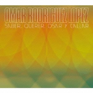 Cover for Omar Rodriguez-lopez · Saber. Querer. Osar Y Callar (CD) [Japan Import edition] (2012)
