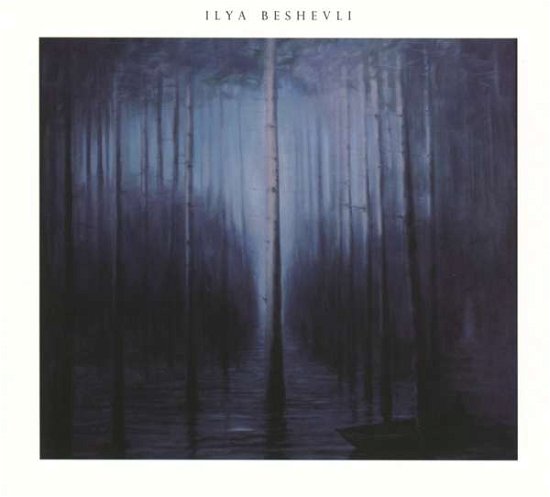Cover for Ilya Beshevli · Night Forest (CD) [Digipak] (2016)