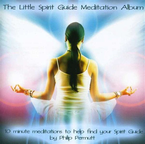Cover for Philip Permutt · The Little Spirit Guide Meditation Album [CD] (CD) (2011)