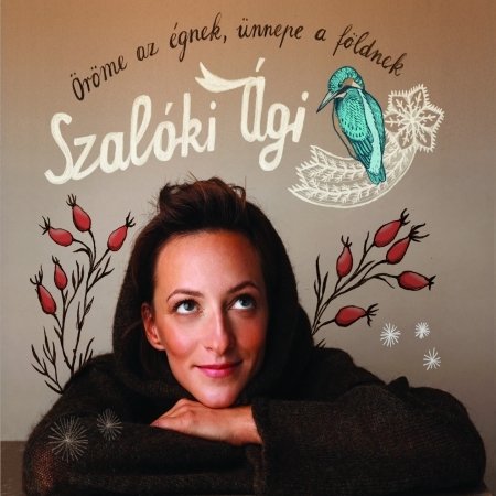 Cover for Szaloki Agi · Orome Az Egnek, Unnepe a Foldnek (CD) [Digipak] (2015)