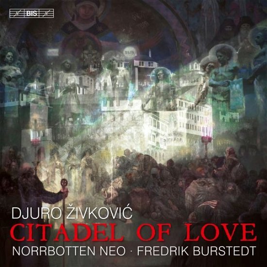 Citadel of Love - Norrbotten Neo / Fredrik Burstedt - Música - BIS - 7318599926858 - 7 de julho de 2023