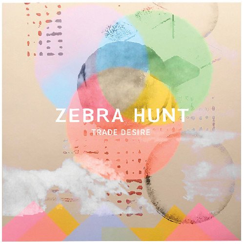Cover for Zebra Hunt · Trade Desire (LP) (2019)