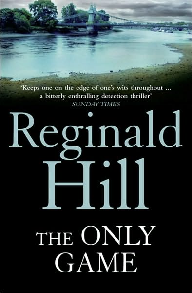 The Only Game - Reginald Hill - Books - HarperCollins Publishers - 9780007334858 - April 29, 2010