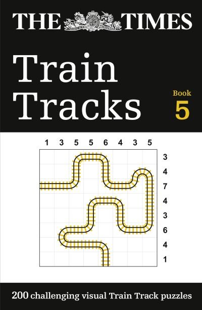 Cover for The Times Mind Games · The Times Train Tracks Book 5: 200 Challenging Visual Logic Puzzles - The Times Puzzle Books (Pocketbok) (2022)