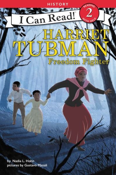 Cover for Nadia L. Hohn · Harriet Tubman: Freedom Fighter - I Can Read Level 2 (Hardcover Book) (2018)