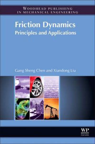 Cover for Liu, Xiandong (Professor, School of Transportation Science and Engineering, Beihang University, Beijing University of Aeronautics and Astronautics, P.R. China) · Friction Dynamics: Principles and Applications (Hardcover bog) (2016)