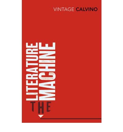 Cover for Italo Calvino · The Literature Machine: Essays (Paperback Book) (1997)