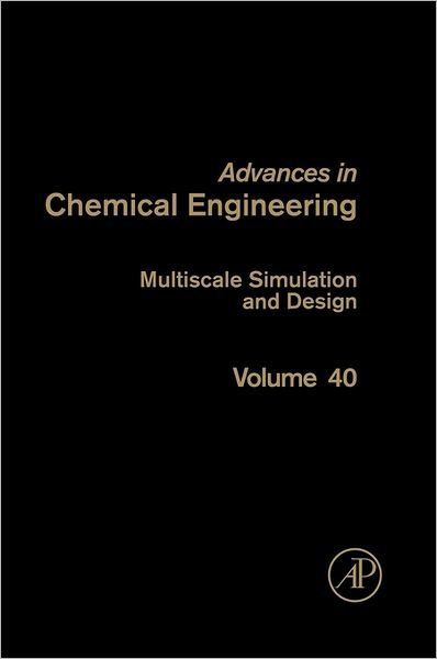 Cover for Guy B. Marin · Multiscale Simulation and Design - Advances in Chemical Engineering (Innbunden bok) (2011)