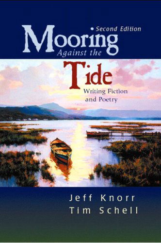 Cover for Tim Schell · Mooring Against the Tide: Writing Fiction and Poetry (2nd Edition) (Paperback Book) (2005)