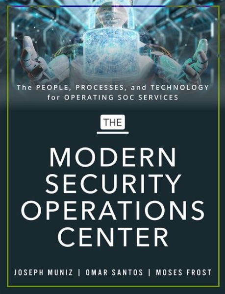 Cover for Joseph Muniz · The Modern Security Operations Center (Paperback Book) (2021)