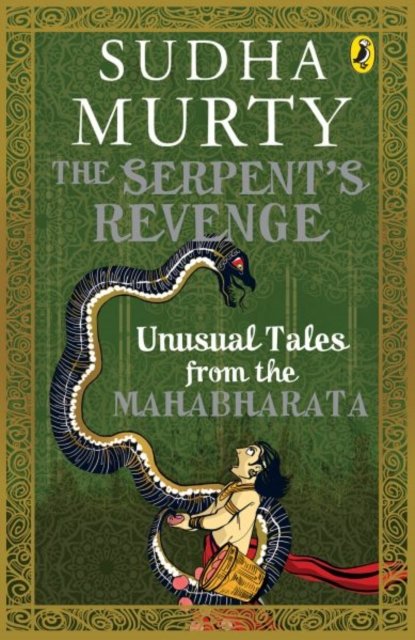 Cover for Sudha, Murty, · The Serpent's Revenge: Unusual Tales From The Mahabharata (Paperback Book) (2016)