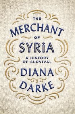 Cover for Diana Darke · The merchant of Syria (Buch) (2018)