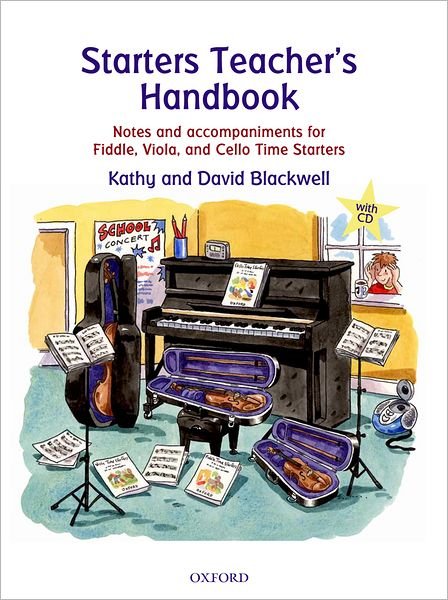 Starters Teacher's Handbook: Notes and accompaniments for Fiddle, Viola, and Cello Time Starters - All String Time - Kathy Blackwell - Böcker - Oxford University Press - 9780193365858 - 12 juli 2012
