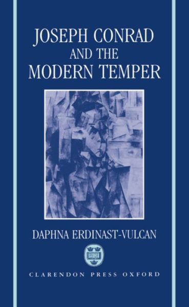 Cover for Erdinast-Vulcan, Daphna (Senior Lecturer, English Department, Senior Lecturer, English Department, Haifa University, Israel) · Joseph Conrad and the Modern Temper - Oxford English Monographs (Hardcover bog) (1991)