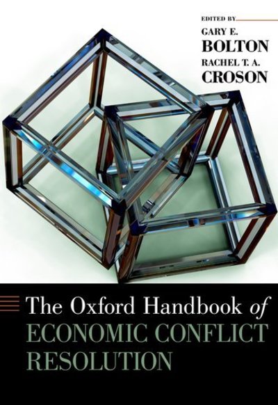 The Oxford Handbook of Economic Conflict Resolution - Oxford Handbooks - Gary E.; Cro Bolton - Böcker - Oxford University Press Inc - 9780199730858 - 11 oktober 2012