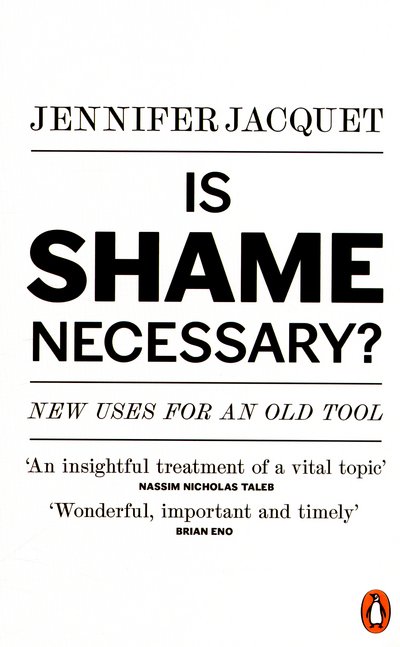 Cover for Jennifer Jacquet · Is Shame Necessary?: New Uses for an Old Tool (Paperback Bog) (2016)