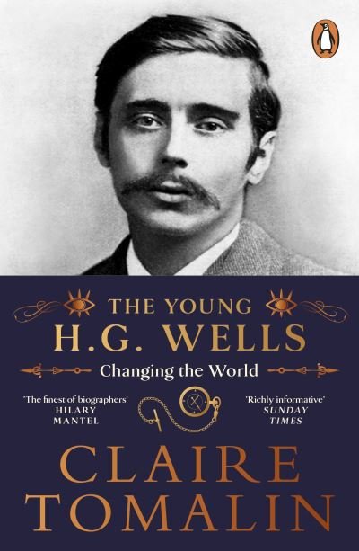 The Young H.G. Wells: Changing the World - Claire Tomalin - Bøger - Penguin Books Ltd - 9780241974858 - November 3, 2022