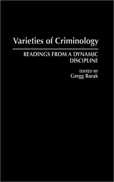 Varieties of Criminology: Readings from a Dynamic Discipline - Gregg Barak - Böcker - ABC-CLIO - 9780275944858 - 23 november 1993