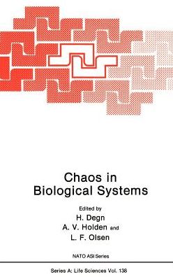 Chaos in Biological Systems - NATO Science Series A - Hans Degn - Books - Springer Science+Business Media - 9780306426858 - October 31, 1987