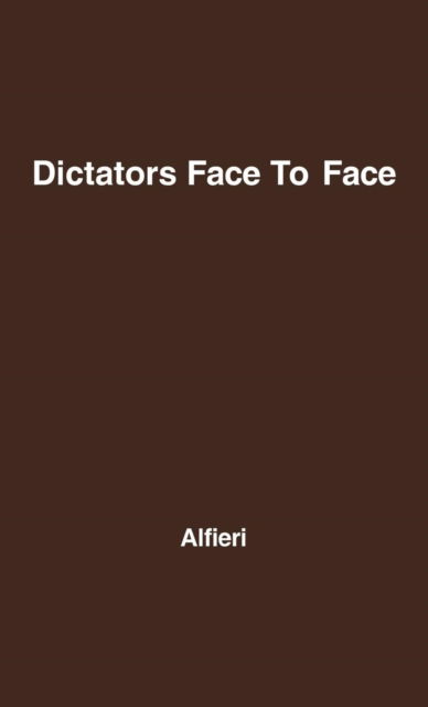 Cover for Dino Alfieri · Dictators Face to Face (Hardcover Book) [New edition] (1978)