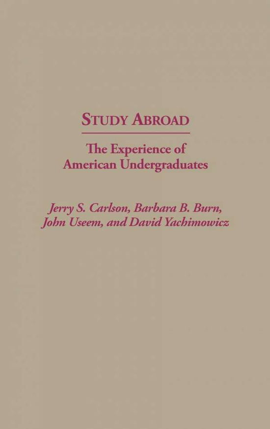 Cover for Jerry S. Carlson · Study Abroad: The Experience of American Undergraduates (Hardcover Book) (1990)
