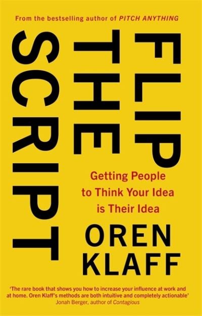 Cover for Oren Klaff · Flip the Script: Getting People to Think Your Idea is Their Idea (Paperback Bog) (2022)