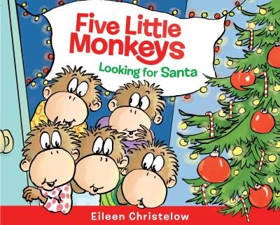 Cover for Eileen Christelow · Five Little Monkeys Looking for Santa: A Christmas Holiday Book for Kids - A Five Little Monkeys Story (Hardcover Book) (2021)