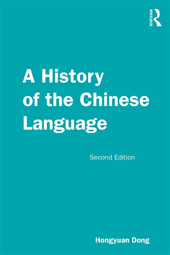 Cover for Dong, Hongyuan (George Washington University, USA.) · A History of the Chinese Language (Pocketbok) (2020)