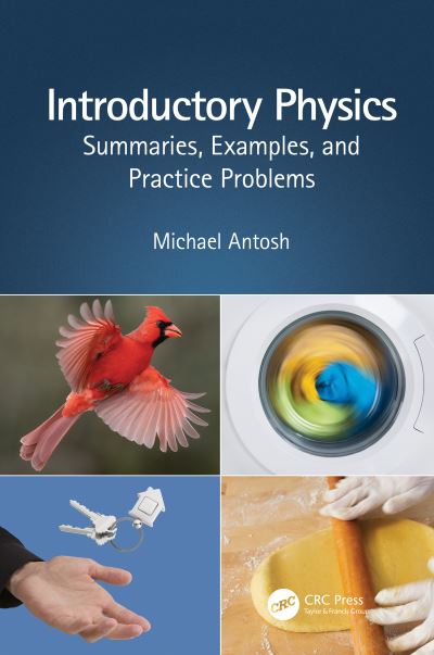 Cover for Antosh, Michael (University of Rhode Island) · Introductory Physics: Summaries, Examples, and Practice Problems (Hardcover Book) (2023)