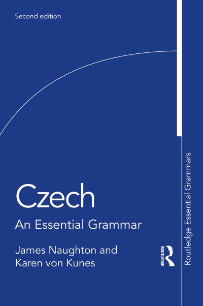 Cover for Naughton, James (University of Oxford, UK) · Czech: An Essential Grammar - Routledge Essential Grammars (Taschenbuch) (2020)