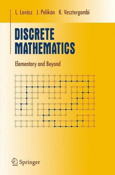 Cover for Laszlo Lovasz · Discrete Mathematics: Elementary and Beyond - Undergraduate Texts in Mathematics (Paperback Book) [2003 edition] (2003)