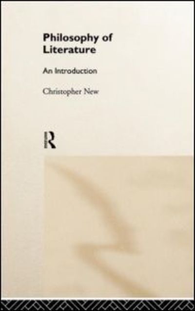 Cover for Christopher New · Philosophy of Literature: An Introduction (Hardcover Book) (1999)