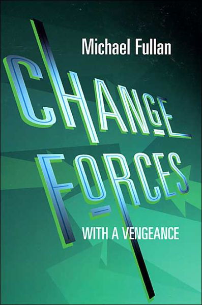 Change Forces With A Vengeance - Michael Fullan - Książki - Taylor & Francis Ltd - 9780415230858 - 17 kwietnia 2003