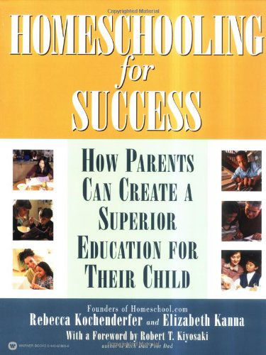 Cover for Elizabeth Kanna · Homeschooling for Success: How Parents Can Create a Superior Education for Their Child (Paperback Book) (2002)